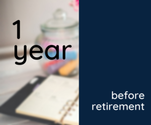 The words "1 year before retirement" appear in front of an out of focus photo of a diary and a glass jar of coloured pens