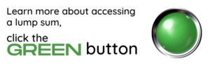 Text saying Learn more about access a a lump sum click the green button next to an image of a green button